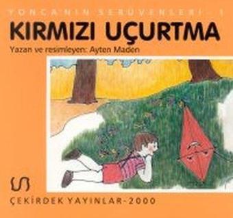 Yonca'nın Serüveni - 1Kırmızı Uçurtma - Ayten Maden - Çekirdek Yayınları