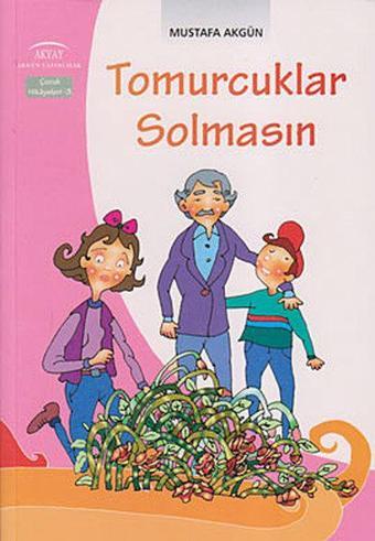 Tomurcuklar Solmasın - Mustafa Akgün - Akgün Yayıncılık