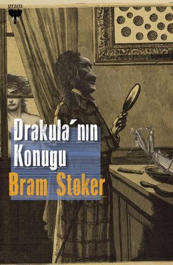 Drakula'nın Konuğu - Bram Stoker - Gram Yayınevi