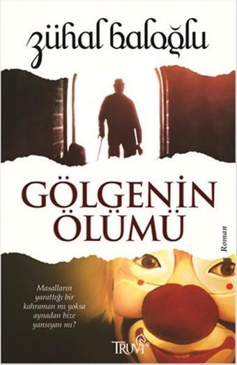 Gölgenin Ölümü - Zühal Baloğlu - Truva Yayınları