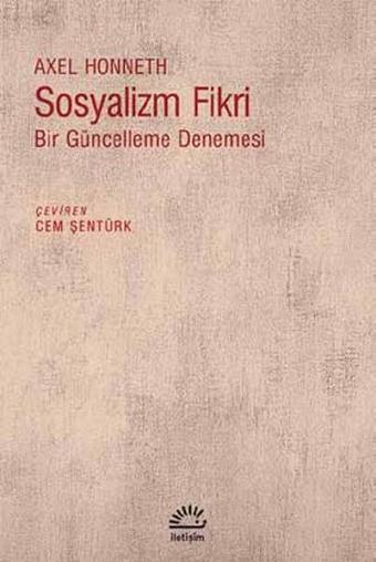 Sosyalizm Fikri - Axel Honneth - İletişim Yayınları