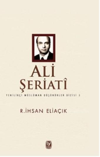 Ali Şeriati - R. İhsan Eliaçık - Tekin Yayınevi