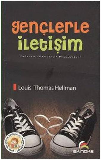 Gençlerle İletişim - Ergenlikve Ergenlik Problemleri - Louis Thomas Hellman - Ekinoks