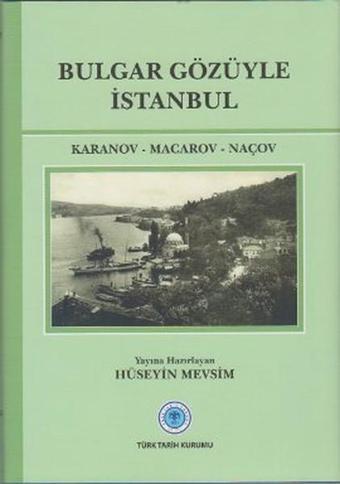 Bulgar Gözüyle İstanbul - Türk Tarih Kurumu Yayınları