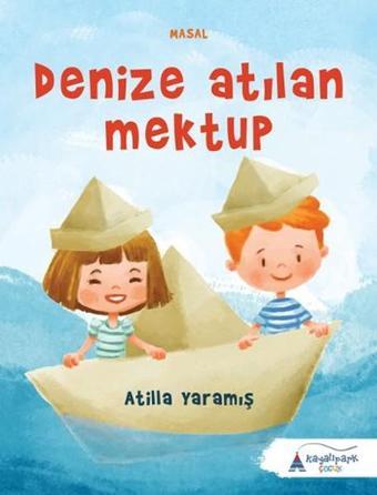 Denize Atılan Mektup - Atilla Yaramış - Kayalıpark