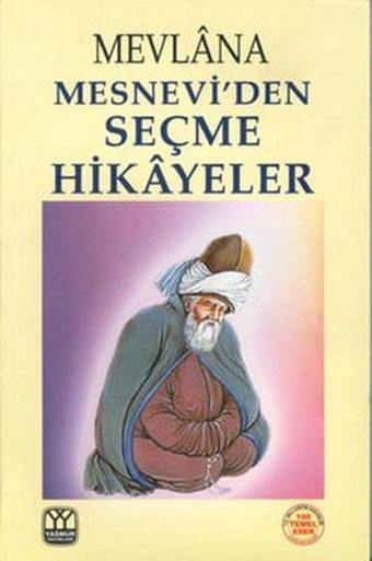 Mesnevi'den Seçme Hikayeler - Mevlana Celaleddin-i Rumi - Yağmur Yayınları