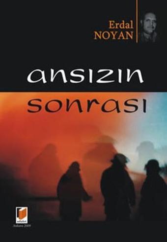 Ansızın Sonrası - Erdal Noyan Noyan - Adalet Yayınları