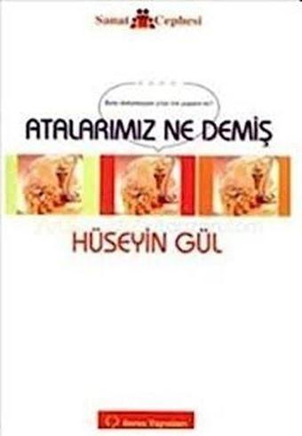 Atalarımız Ne Demiş - Hüseyin Gül - Sorun Yayınları