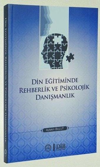 Din Eğitiminde Rehberlik ve Psikolojik Danışmanlık - Diyanet İşleri Başkanlığı