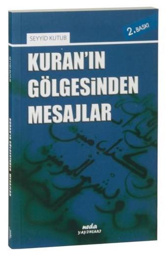 Kuran'ın Gölgesinden Mesajlar - Seyyid Kutub - Neda Yayınları