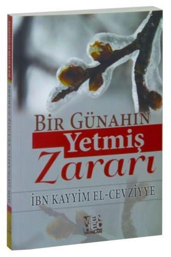 Bir Günahın Yetmiş Zararı - İbn Kayyim el-Cevziyye - Menhec Yayınları