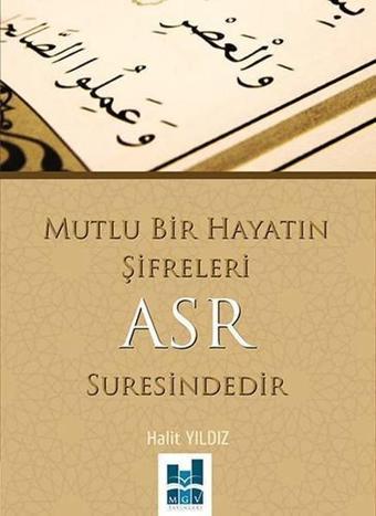 Mutlu Bir Hayatın Şifreleri ASR Suresindedir - Halit Yıldız - MGV Yayınları