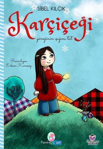 Karçiçeği - Sibel Kılçık - Pamiray Çocuk