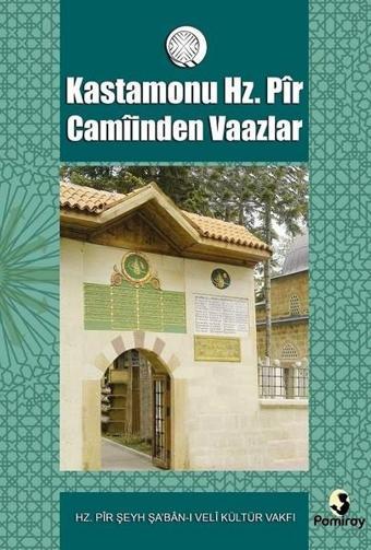 Kastamonu Hz. Pir Camiinden Vaazlar - Kolektif  - Pamiray Yayınları