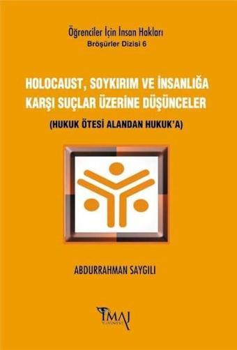 Holocaust Soykırım ve İnsanlığa Karşı Suçlar Üzerine Düşünceler - Abdurrahman Saygılı - İmaj Yayıncılık