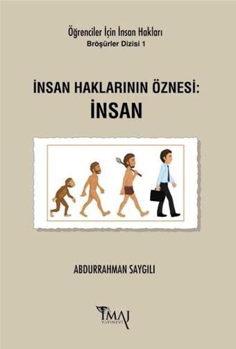 İnsan Haklarını Öznesi: İnsan - Abdurrahman Saygılı - İmaj Yayıncılık