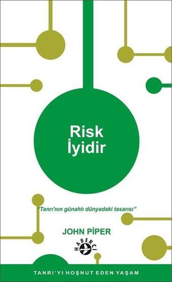 Risk İyidir - John Piper - Haberci