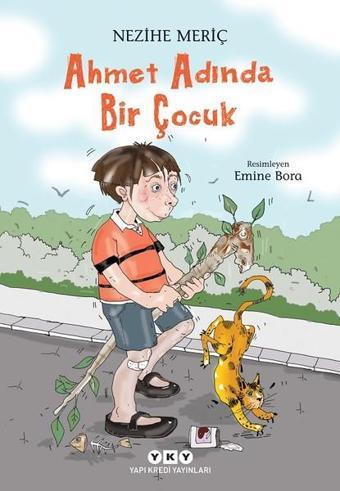 Ahmet Adında Bir Çocuk - Nezihe Meriç - Yapı Kredi Yayınları