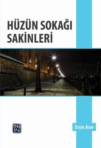 Hüzün Sokağı Sakinleri - Ersin Arar - Kutlu Yayınevi