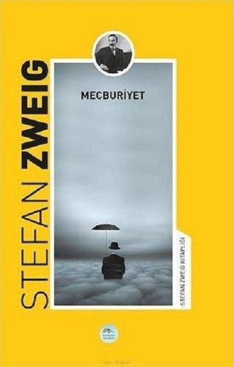 Mecburiyet-Stefan Zweig Kitaplığı - Stefan Zweig - Mavi Çatı Yayınları