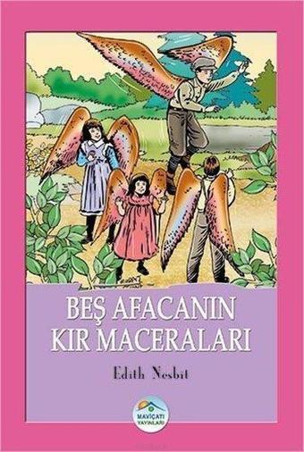 Beş Afacanın Kır Maceraları - Edith Nesbit - Mavi Çatı Yayınları