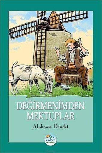 Değirmenimden Mektuplar - Alphonse Daudet - Mavi Çatı Yayınları