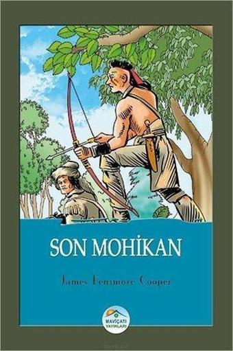 Son Mohikan - James Fenimore Cooper - Mavi Çatı Yayınları