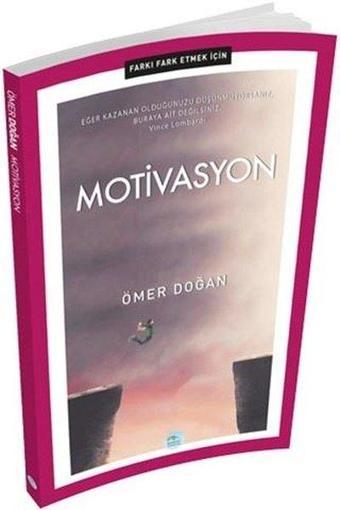 Motivasyon-Farkı Fark Etmek İçin - Ömer Doğan - Mavi Çatı Yayınları