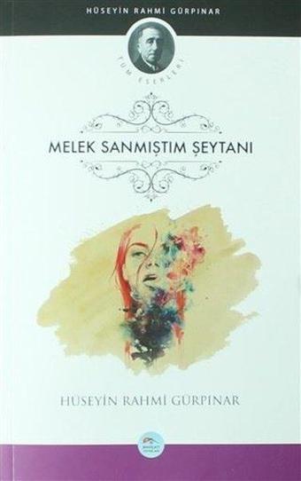 Melek Sanmıştım Şeytanı - Hüseyin Rahmi Gürpınar - Mavi Çatı Yayınları