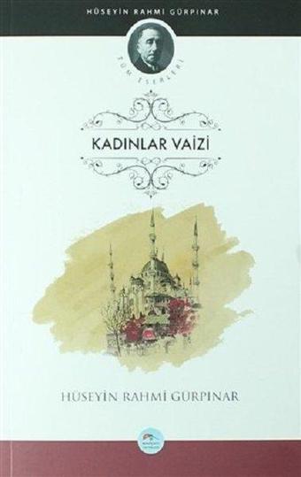 Kadınlar Vaizi - Hüseyin Rahmi Gürpınar - Mavi Çatı Yayınları