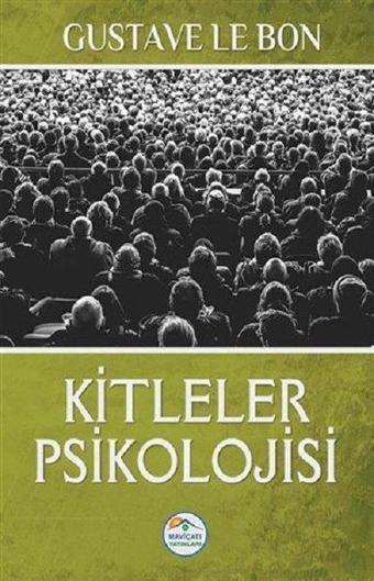 Kitleler Psikolojis - Gustave Le Bon - Mavi Çatı Yayınları