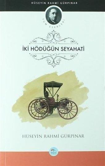 İki Hödüğün Seyahati - Hüseyin Rahmi Gürpınar - Mavi Çatı Yayınları