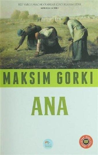 Ana Özet Kitap - Maksim Gorki - Mavi Çatı Yayınları