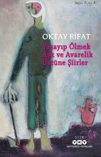 Yaşayıp Ölmek Aşk Ve Avarelik Üstüne Şiirler - Yapı Kredi Yayınları