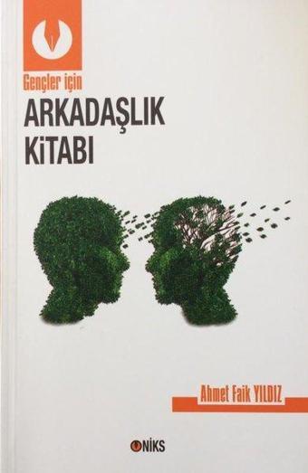 Gençler İçin Arkadaşlık Kitabı - Ahmet Faik Yıldız - Oniks Yayınları