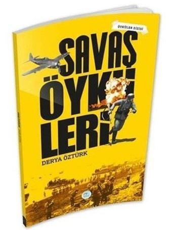 Savaş Öyküleri - Derya Öztürk - Mavi Çatı Yayınları