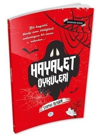 Hayalet Öyküleri - Derya Öztürk - Mavi Çatı Yayınları