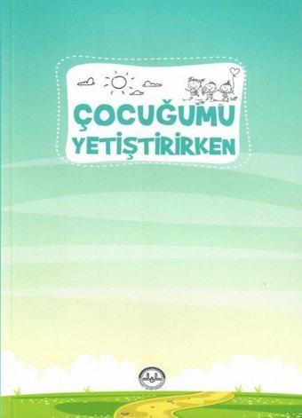 Çocuğumu Yetiştirirken - Kolektif  - Diyanet İşleri Başkanlığı