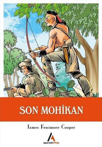 Son Mohikan - James Fenimore Cooper - Aperatif Kitap