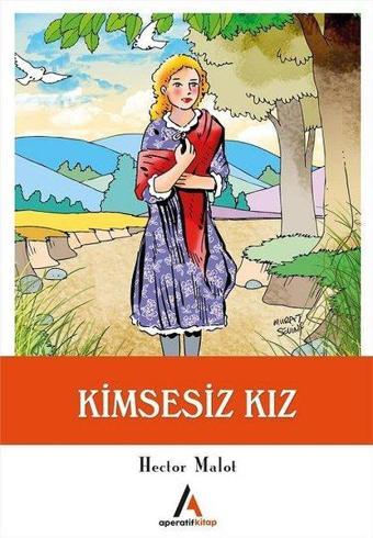 Kimsesiz Kız - Hector Malot - Aperatif Kitap