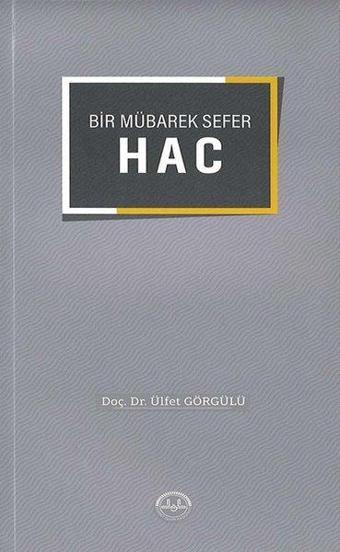 Bir Mübarek Sefer Hac - Ülfet Görgülü - Diyanet İşleri Başkanlığı