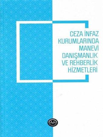 Ceza İnfaz Kurumlarında Manevi Danışmanlık ve Rehberlik Hizmetleri - Harun Işık - Diyanet İşleri Başkanlığı