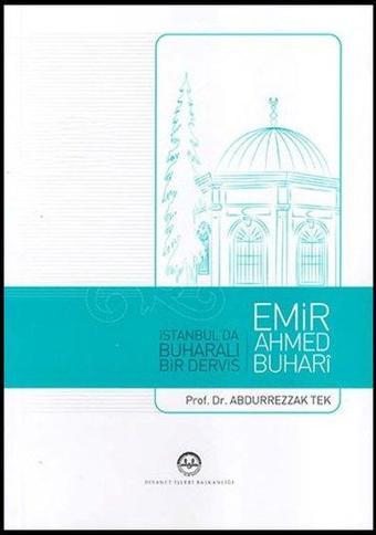 Emir Ahmed Buhari İstanbulda Buharalı Bir Derviş - Abdurrezzak Tek - Diyanet İşleri Başkanlığı