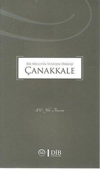 Bir Milletin Yeniden Dirilişi Çanakkale - Diyanet İşleri Başkanlığı