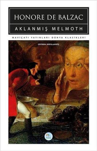 Aklanmış Melmoth - Honore de Balzac - Mavi Çatı Yayınları