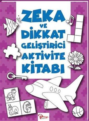 Zeka ve Dikkat Geliştirici Aktivite Kitabı - Kolektif  - Pitaya Yayınevi