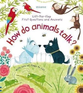 How Do Animals Talk? (Lift-the-Flap First Questions & Answers) - Katie Daynes - Usborne