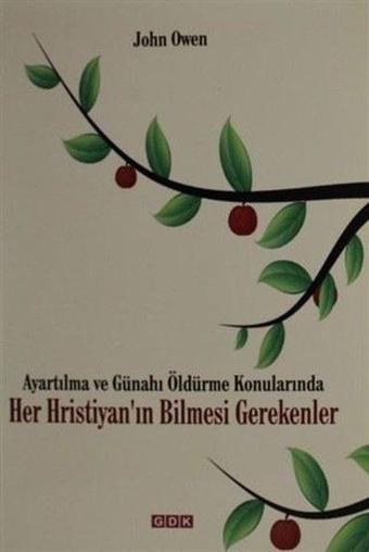 Ayartılma ve Günahı Öldürme Konularında Her Hristiyan'ın Bilmesi Gerekenler - John Owen - GDK