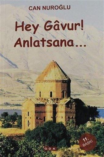 Hey Gavur Anlatsana - Can Nuroğlu - GDK