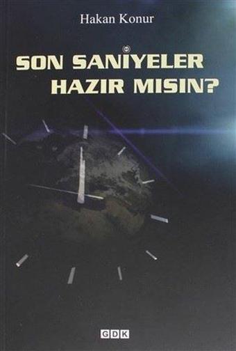 Son Saniyeler Hazır mısın? - Hakan Konur - GDK